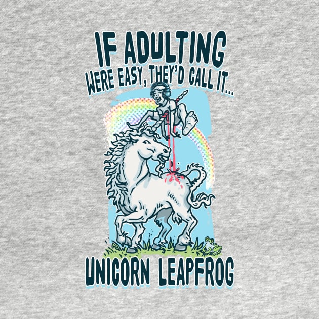 If Adulting Were Easy Unicorn Leap Frog by Mudge